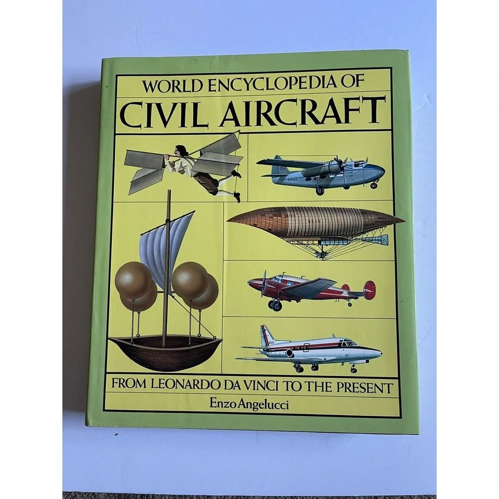 World Encyclopedia of Civil Aircraft: From Leonardo Da Vinci to the Present..